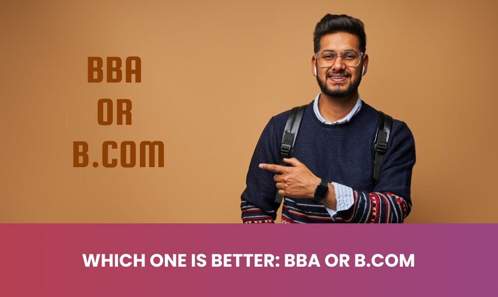 BBA Vs. B.Com: Unveiling Career Paths - Which Has More Scope?